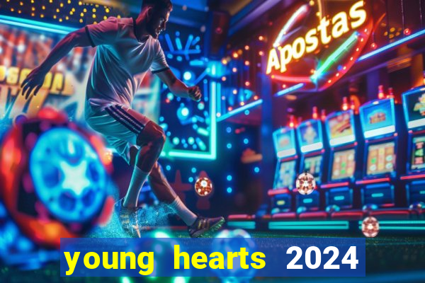 young hearts 2024 assistir online dublado